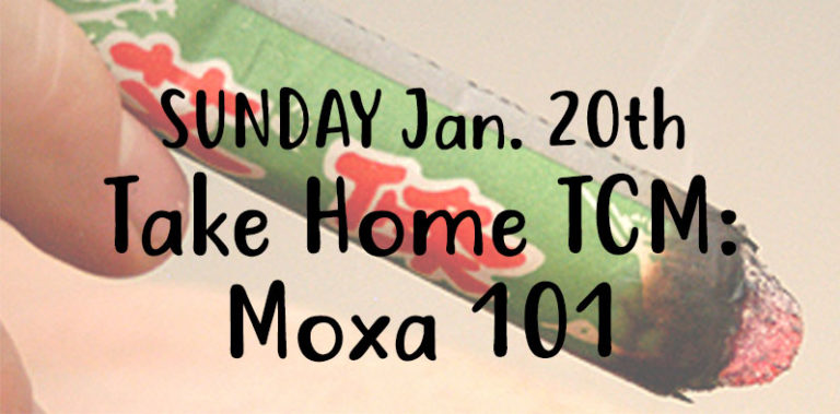 SUNDAY Jan. 19, Take Home TCM: Moxa 101