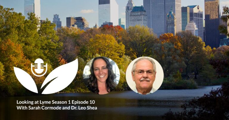S1 E10: Discussing the effects of Lyme disease on the brain with Dr. Leo Shea