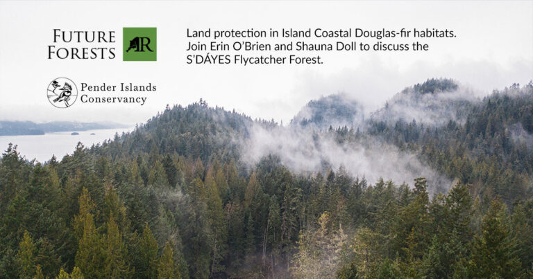 Join us for this webinar! Future Forests, land protection in Island Coastal Douglas-fir habitats