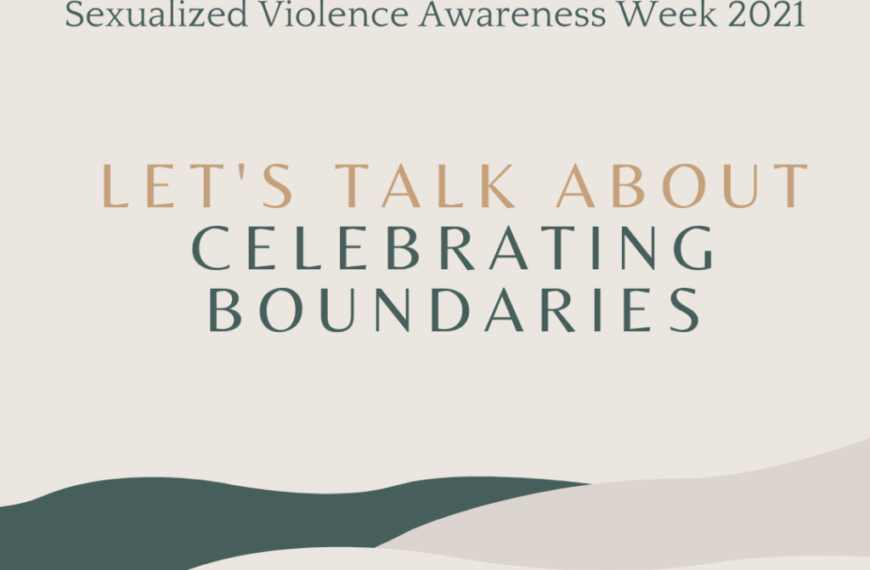 Sexual violence awareness week 2021 let's talk about celebrating boundaries.