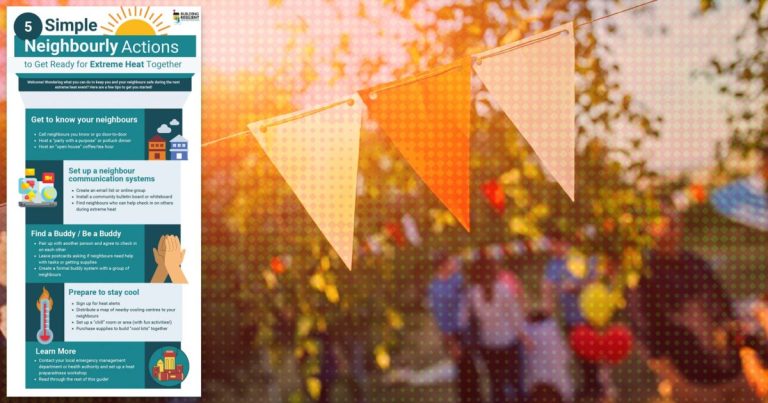 Are you and your neighbours safely connected and prepared for extreme heat? Try out our new neighbour-to-neighbour guide Are you and your neighbours safely connected and prepared for extreme heat? Try out our new neighbour-to-neighbour guide