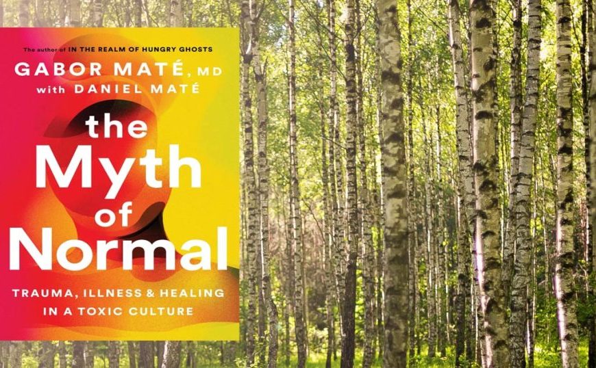 The myth of normal by gabor mate.