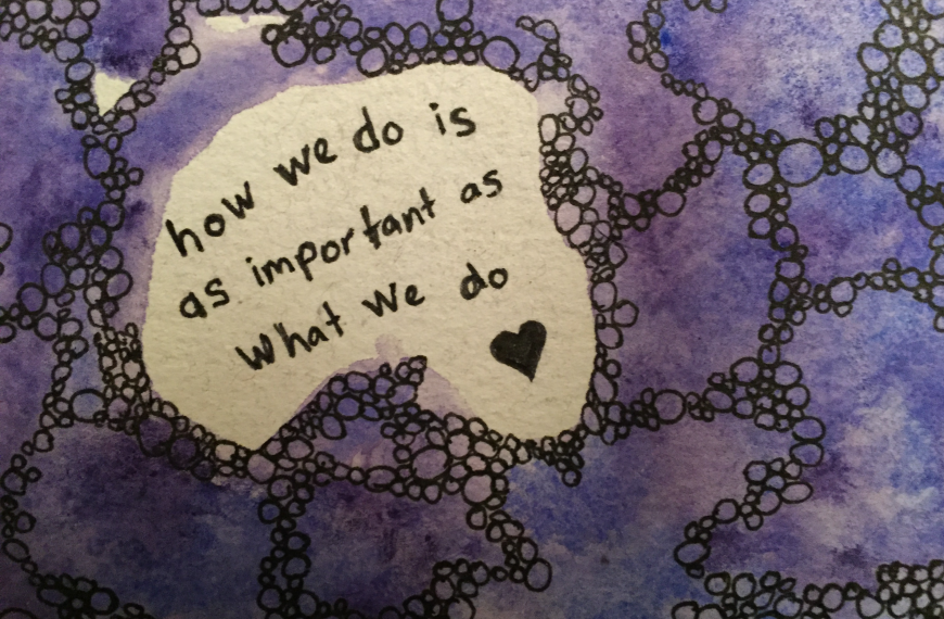 How we do is as important as what we do.