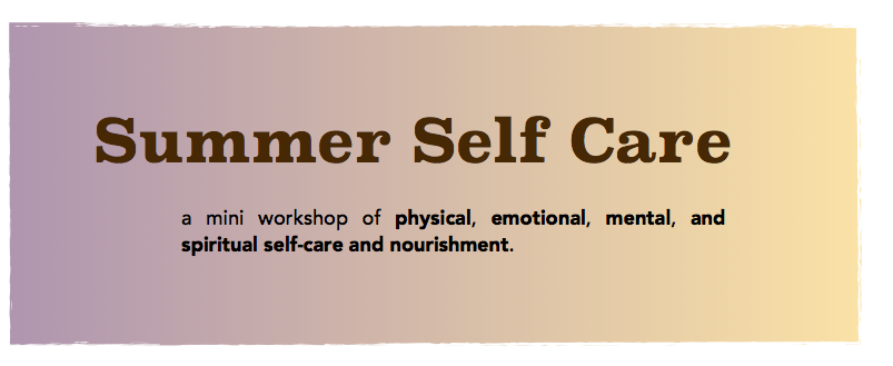 Summer self care workshop.