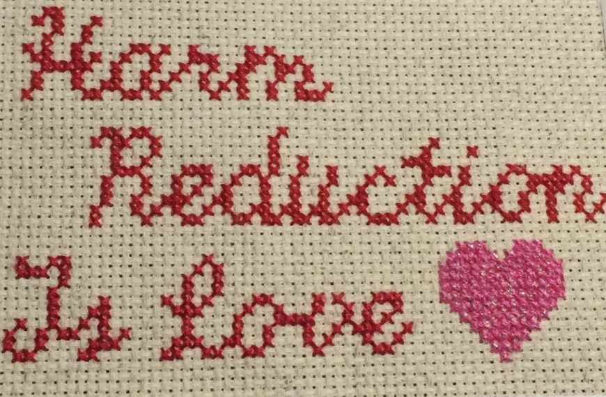 Harm reduction is love cross stitch.