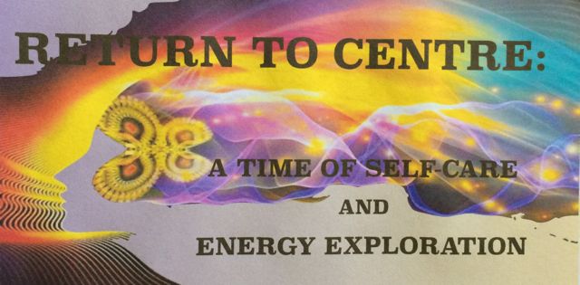 Return to centre a time of self care and energy exploration.