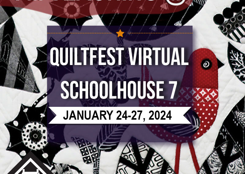 I'm teaching at Quiltfest Virtual Schoolhouse 7.