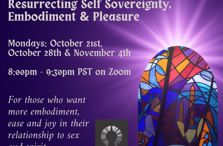 Event flyer featuring a stained glass design titled "Looking Back: This Is My Body." Delve into themes of self-sovereignty, embodiment, and pleasure. Join us on Oct 21, 28, and Nov 4 from 8pm-9:30pm PST via Zoom.