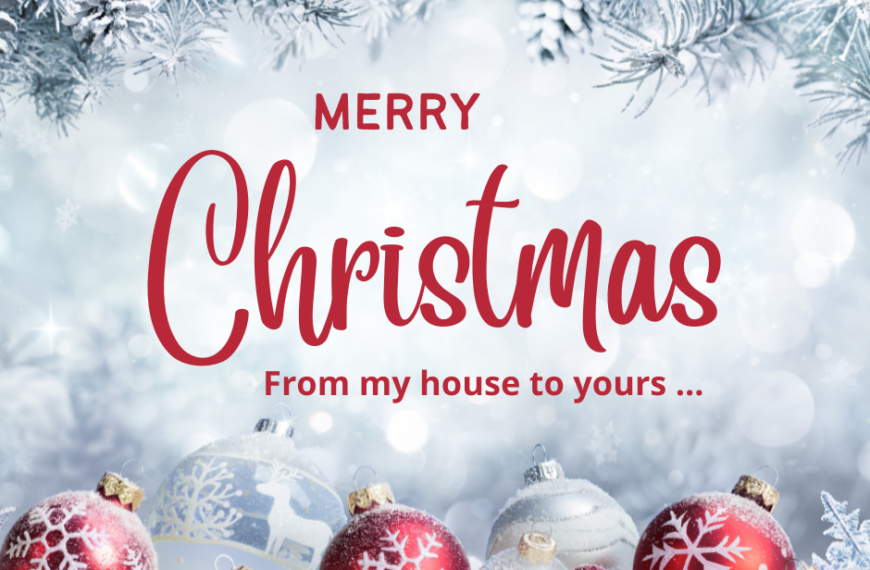 A festive Christmas scene unfolds with sparkling ornaments and snowy branches, highlighted by the cheerful text "Merry Christmas from my house to yours…" in vibrant red and white.
